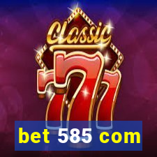 bet 585 com